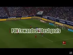 POV:Lewandoski goals