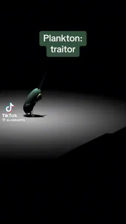 Plankton singing 😭🙏