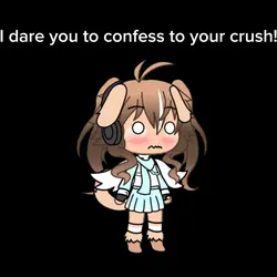Confess to yo crush