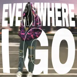 Everywhere I Go 