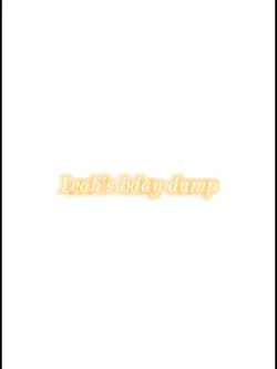 Leah’s bday dump 