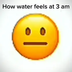 How water feels 3am