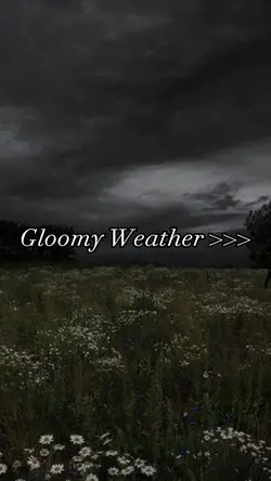 Gloomy Weather 