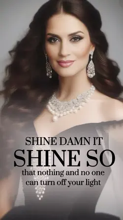 Shine damn it shine 