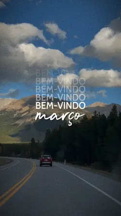 Bem-vindo, Março!