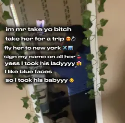 take yo bitch 🖐️😋