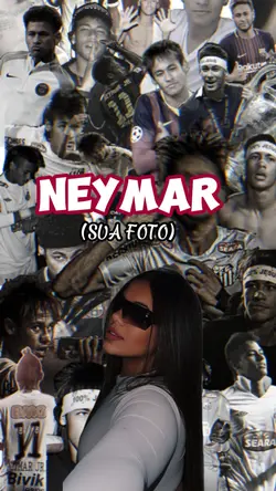 NEYMAR - SUA FOTO