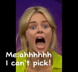 I can’t pick!!! 