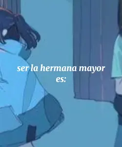 SER LA HERMANA MAYOR