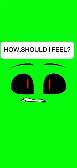 HOW SHOULD I FEEL?