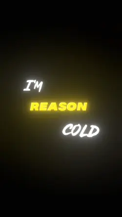 the reason im cold