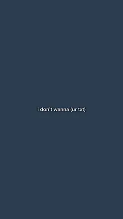 I don’t wanna