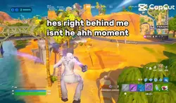 Hes Right behind me 