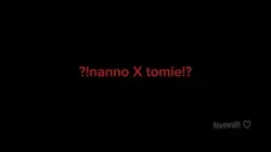 tomie and nanno 😱