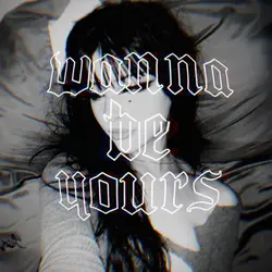 wanna be yours