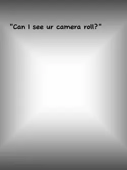 Camera roll.