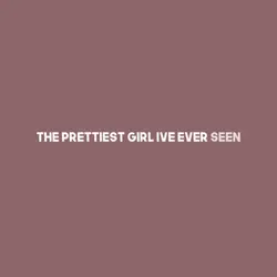 Prettiest girl