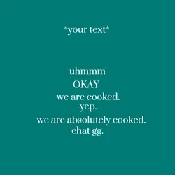 we’re cooked😔
