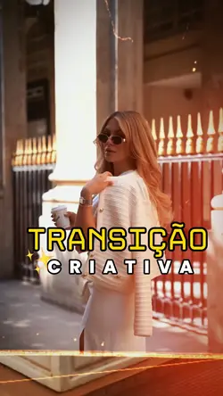 TRANSIÇÃO CRIATIVA ✨