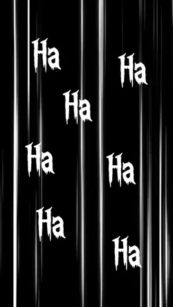 Ha ha ha ha...