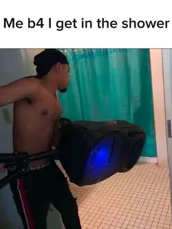 Me b4 I shower