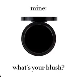 what’s ur blush?