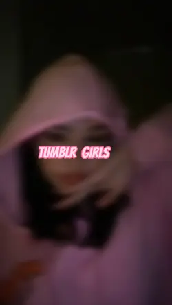 Tumblr Girls💓