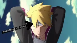 Boruto strength!