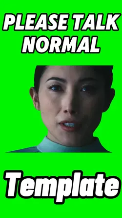 Please Talk Normal 