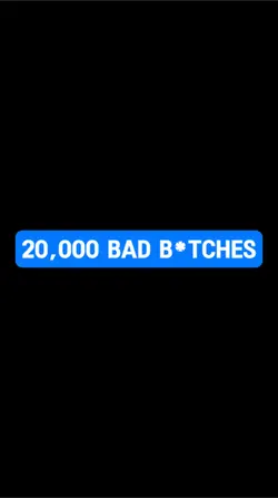 20,000 Bad B*tches 