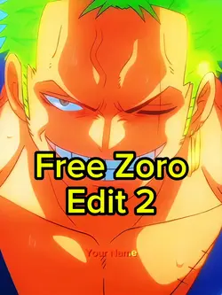 The Zoro Edit