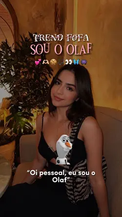 Eu sou o Olaf 💕