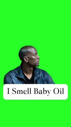 I Smell Baby Oil