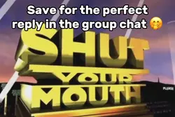 Shut Ur Mouth
