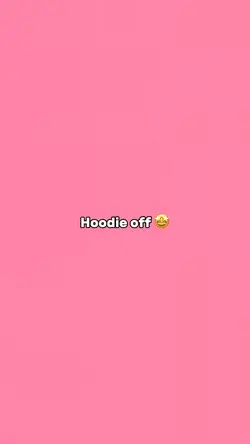 Hoodie on and off🤩