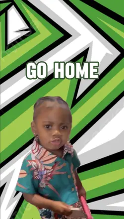 Go home