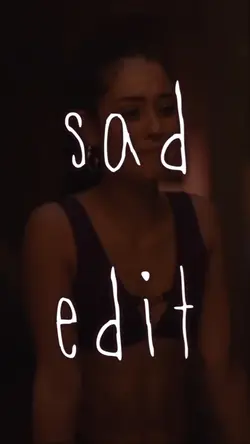 Sad edit