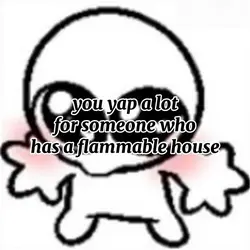 You yap a lo