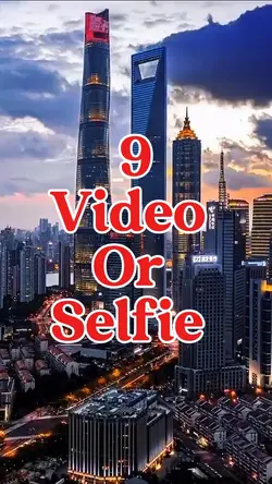 9 video or selfie 