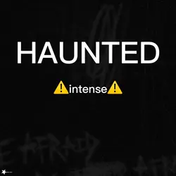 Haunted🫵🏼