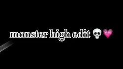 monster high edit 💀💗