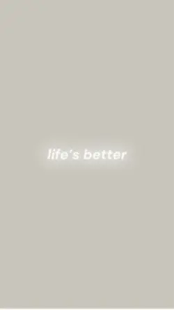 life’s better w me