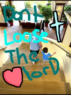 Don’t loose the lord