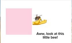 It’s a little beee!