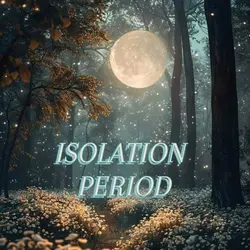 ISOLATION PERIOD!