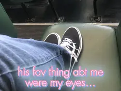 His fav thing abt me