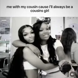 cousin 💗
