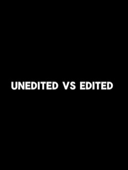 Unedited vs edited!
