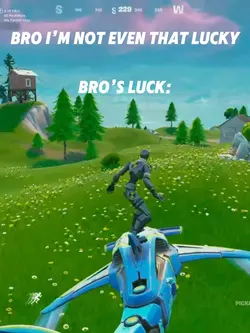 Bro’s Luck