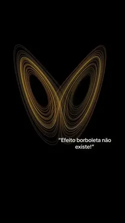 EFEITO BORBOLETA!!